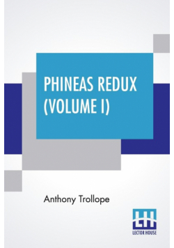 Phineas Redux (Volume I)