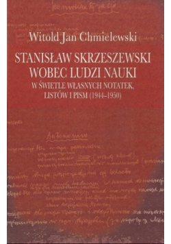 Stanisław Skrzeszewski wobec ludzi nauki