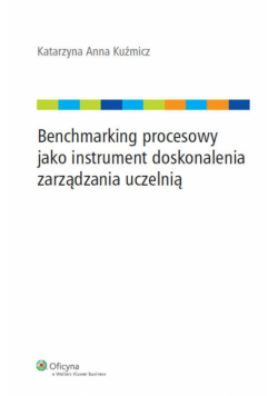 Benchmarking procesowy jako instrument doskonalenia zarządzania uczelnią