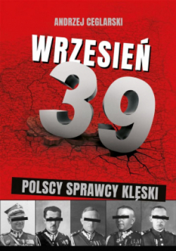 Wrzesień 1939 Sprawcy polskiej klęski