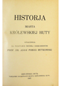 Historja miasta królewskiej Huty 1927 r.
