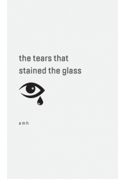the tears that stained the glass