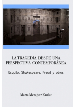 La tragedia desde una perspectiva contemporánea. Esquilo, Shakespeare, Freud y otros