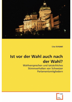 Ist vor der Wahl auch nach der Wahl?