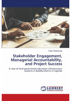 Stakeholder Engagement, Managerial Accountability, and Project Success