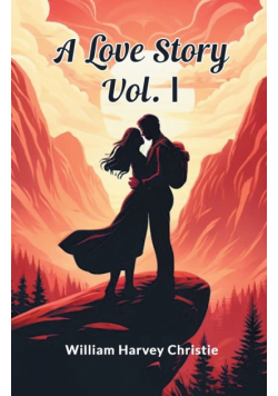 A Love Story Vol. I