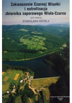 Zakwaszenie Czarnej Wisełki i eutrofizacja  zbiornika zaporowego Wisła-Czarne