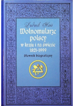 Wolnomularze polscy w kraju i na świecie 1821 1999