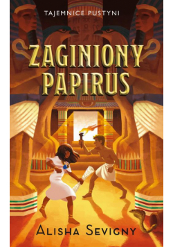 Tajemnice pustyni. Tom 1. Zaginiony papirus
