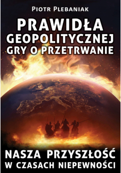 Prawidła geopolitycznej gry o przetrwanie