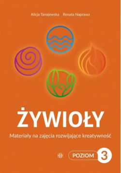 Żywioły Poziom 3 Materiały na zajęcia rozwijające