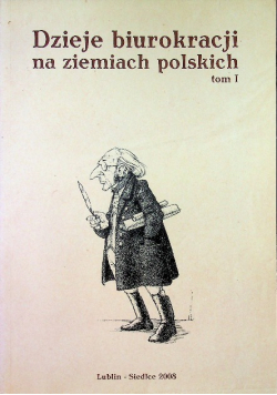 Dzieje biurokracji na ziemiach polskich Tom I
