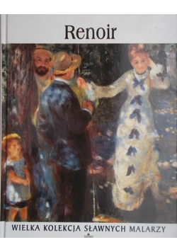 Wielka Kolekcja Sławnych Malarzy Renoir