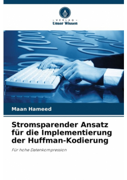 Stromsparender Ansatz für die Implementierung der Huffman-Kodierung
