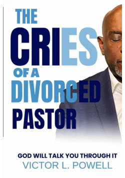 The Cries of A Divorced Pastor