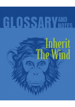Inherit The Wind Glossary and Notes