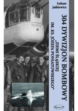 304 Dywizjon Bombowy "Ziemi Śląskiej im. ks. Józefa Poniatowskiego"