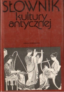 Słownik kultury antycznej Grecja - Rzym