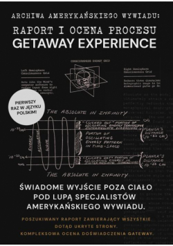 Raport I Ocena Procesu Gateway Experience. Świadome Wyjście Poza Ciało Pod Lupą Specjalistów Amerykańskiego Wywiadu.