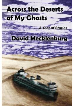Across the Deserts of My Ghosts
