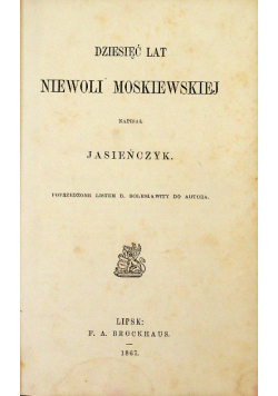 Dziesięć lat niewoli moskiewskiej 1867 r.