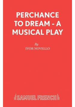 Perchance to Dream - A Musical Play