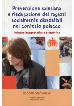 Prevenzione salesiana e Rieducazione dei ragazzi socialmente disadattati nel contesto Polacco