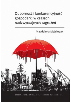 Odporność i konkurencyjność gospodarki w czasach nadzwyczajnych zagrożeń