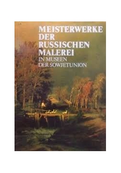 Meisterwerke der Russischen Malerei in Museen der Sowjetunion
