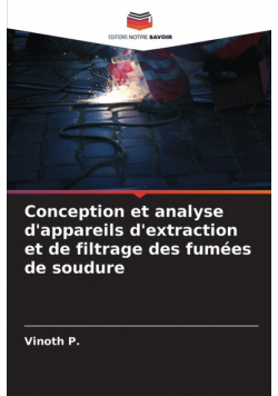 Conception et analyse d'appareils d'extraction et de filtrage des fumées de soudure
