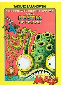 To doprawdy kiepska sprawa, kiedy Bestia się pojawia