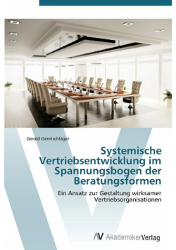 Systemische Vertriebsentwicklung im Spannungsbogen der Beratungsformen