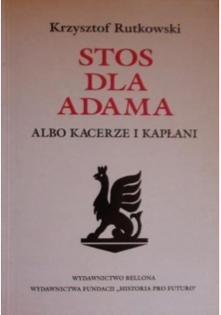 Stos dla Adama albo Kacerze i kapłani