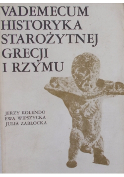 Vademecum historyka starożytnej Grecji i Rzymu Tom II