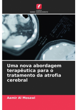 Uma nova abordagem terapêutica para o tratamento da atrofia cerebral