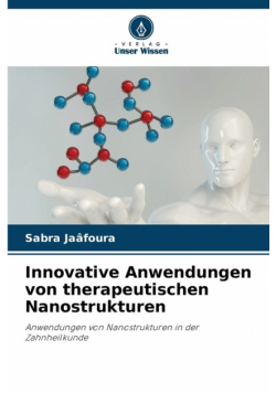 Innovative Anwendungen von therapeutischen Nanostrukturen