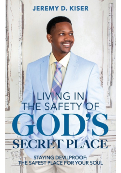 Living in the Safety of God's Secret Place