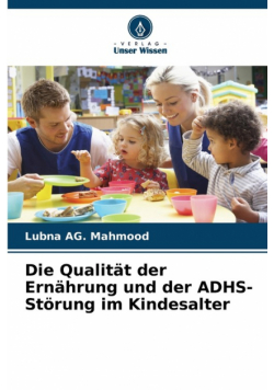 Die Qualität der Ernährung und der ADHS-Störung im Kindesalter
