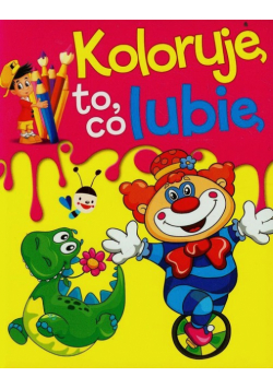 Koloruję to co lubię