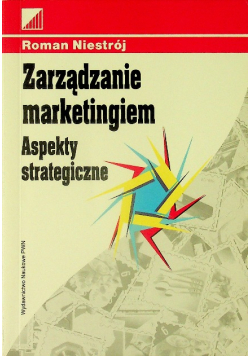 Zarządzanie marketingiem Aspekty strategiczne