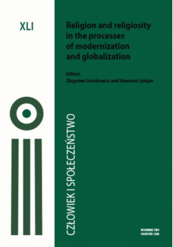 Człowiek i Społeczeństwo Tom XLI, Religion and religiosity in the processes of modernizator