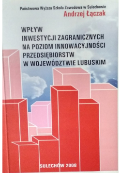 Wpływ inwestycji zagranicznych na poziom innowacyjności przedsiębiorstw w województwie lubuskim