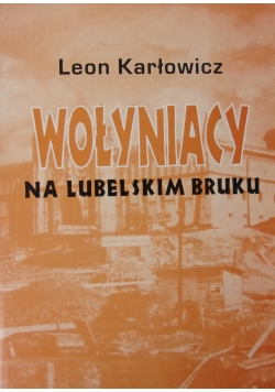 Wołyniacy na lubelskim bruku