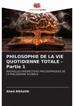 Philosophie De La Vie Quotidienne Totale - Partie 1