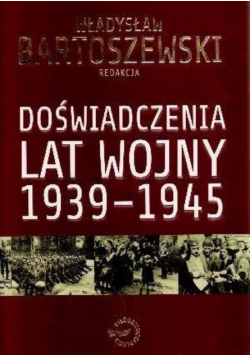 Doświadczenia lat wojny 1939 - 1945