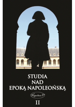 Studia nad epoką napoleońską Tom 2