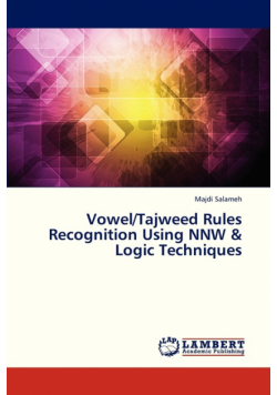 Vowel/Tajweed Rules Recognition Using Nnw & Logic Techniques