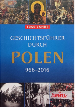Geschichtsfuhrer durch Polen 966 - 2016