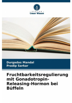 Fruchtbarkeitsregulierung mit Gonadotropin-Releasing-Hormon bei Büffeln