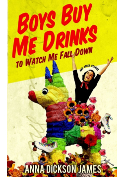 Boys Buy Me Drinks to Watch Me Fall Down
